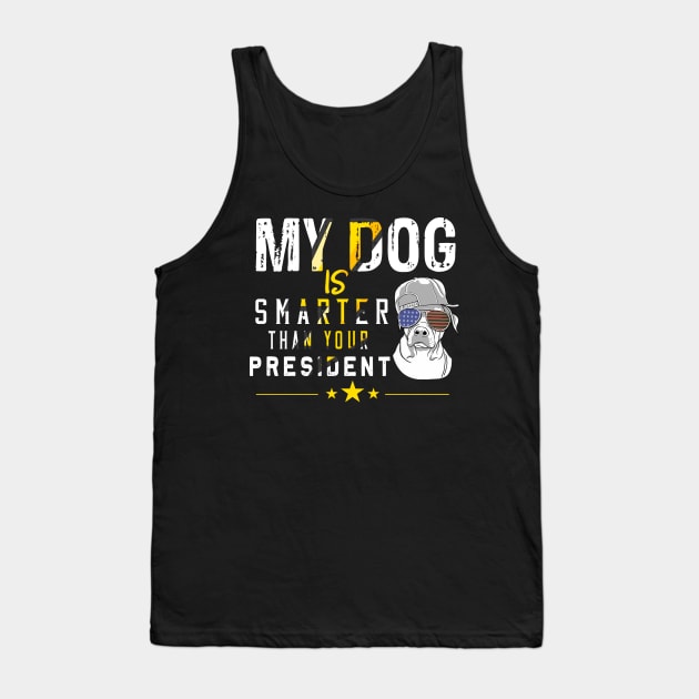 My Dog is Smarter than your President Tank Top by NASSER43DZ